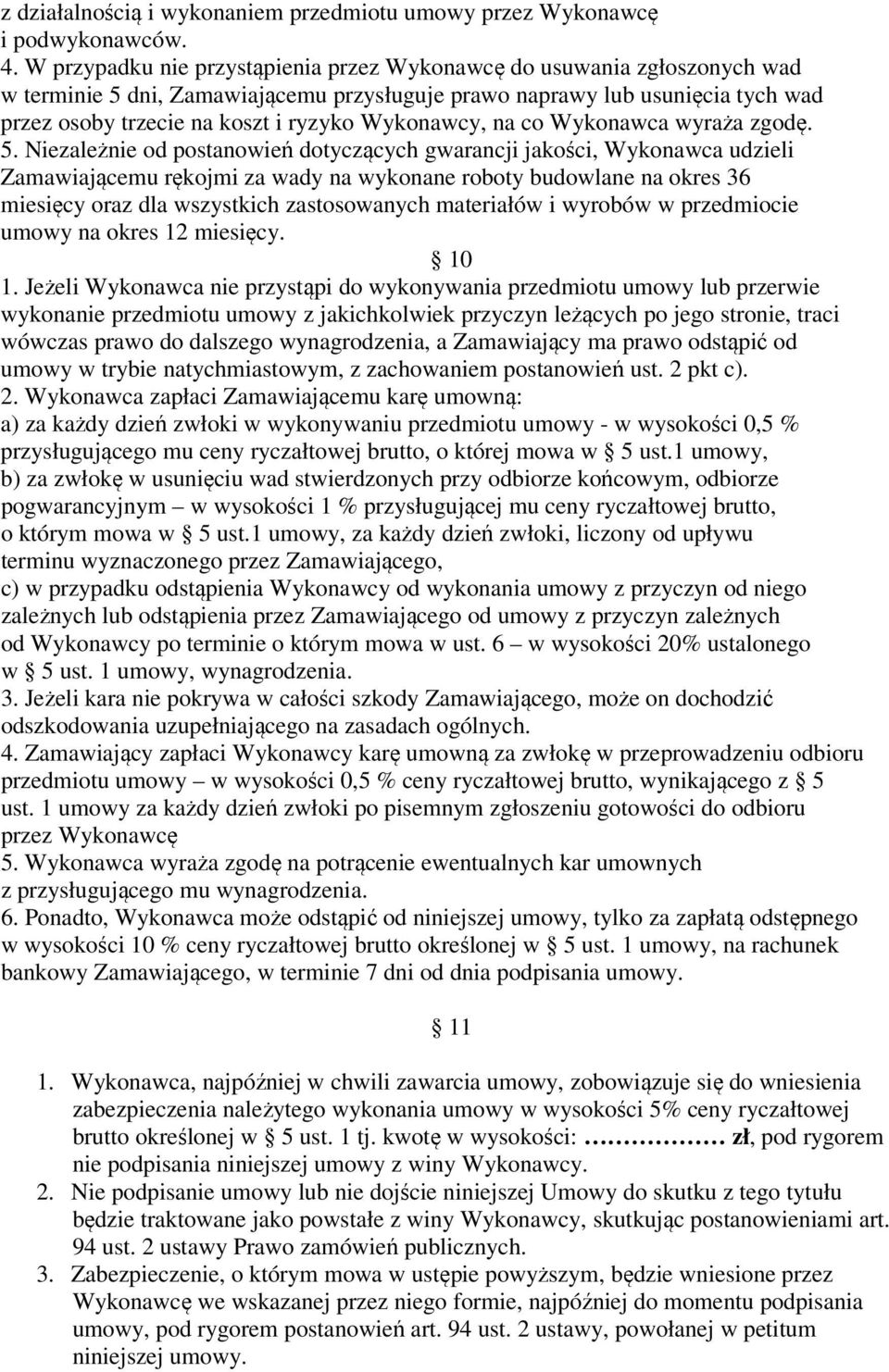 Wykonawcy, na co Wykonawca wyraża zgodę. 5.