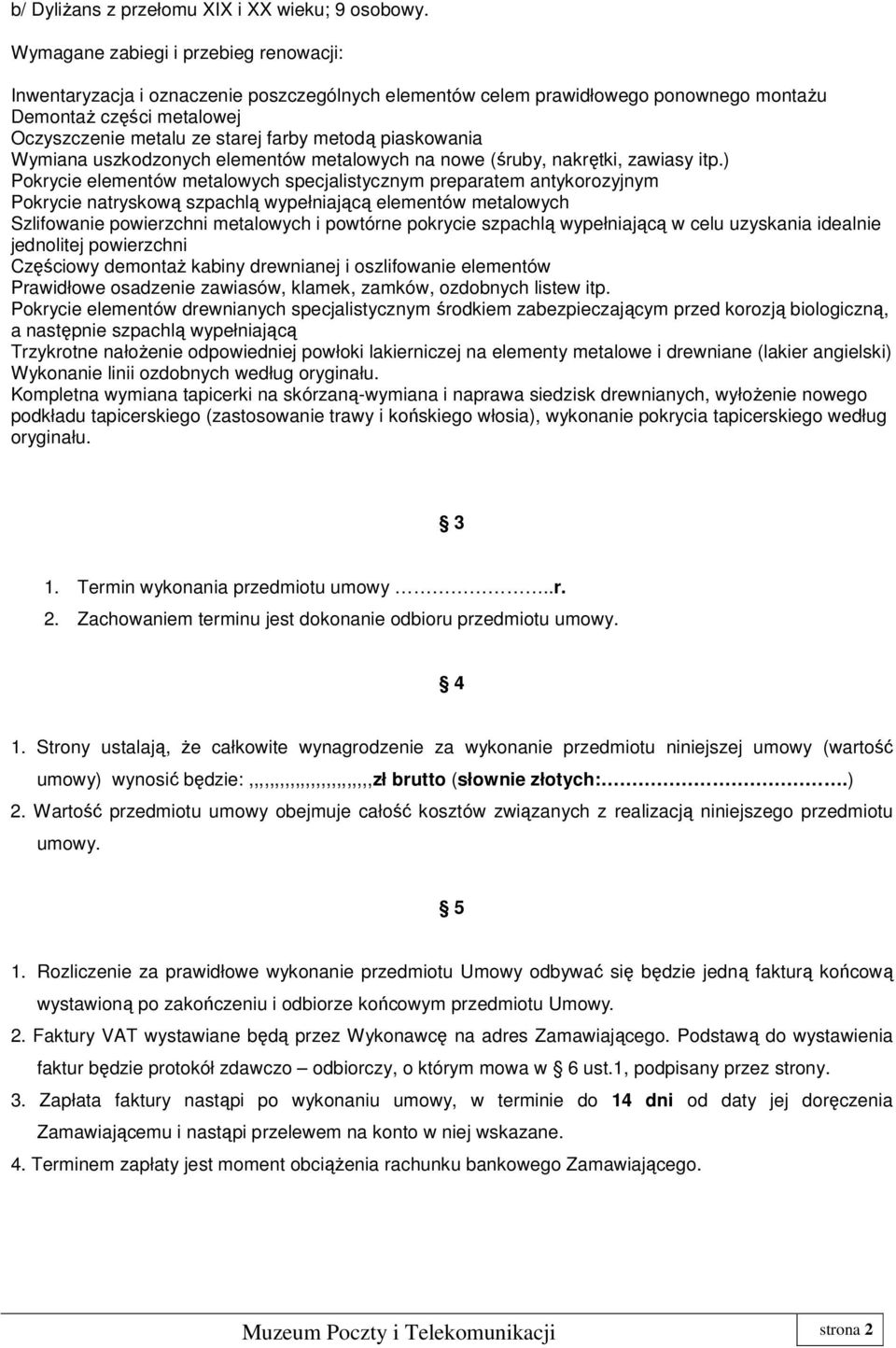 piaskowania Wymiana uszkodzonych elementów metalowych na nowe (śruby, nakrętki, zawiasy itp.