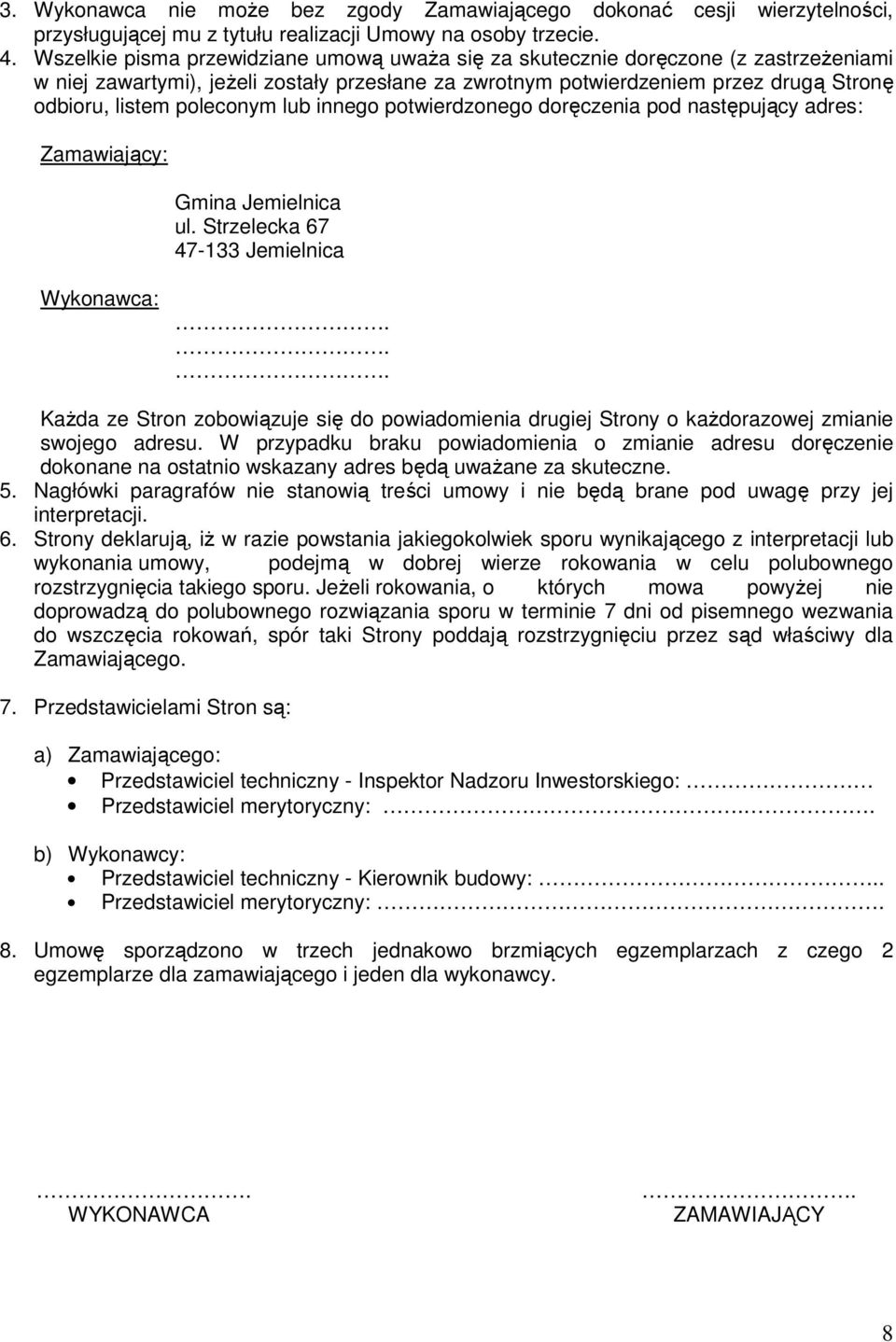 poleconym lub innego potwierdzonego doręczenia pod następujący adres: Zamawiający: Gmina Jemielnica ul.