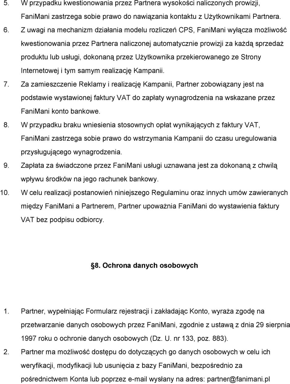 Użytkownika przekierowanego ze Strony Internetowej i tym samym realizację Kampanii. 7.