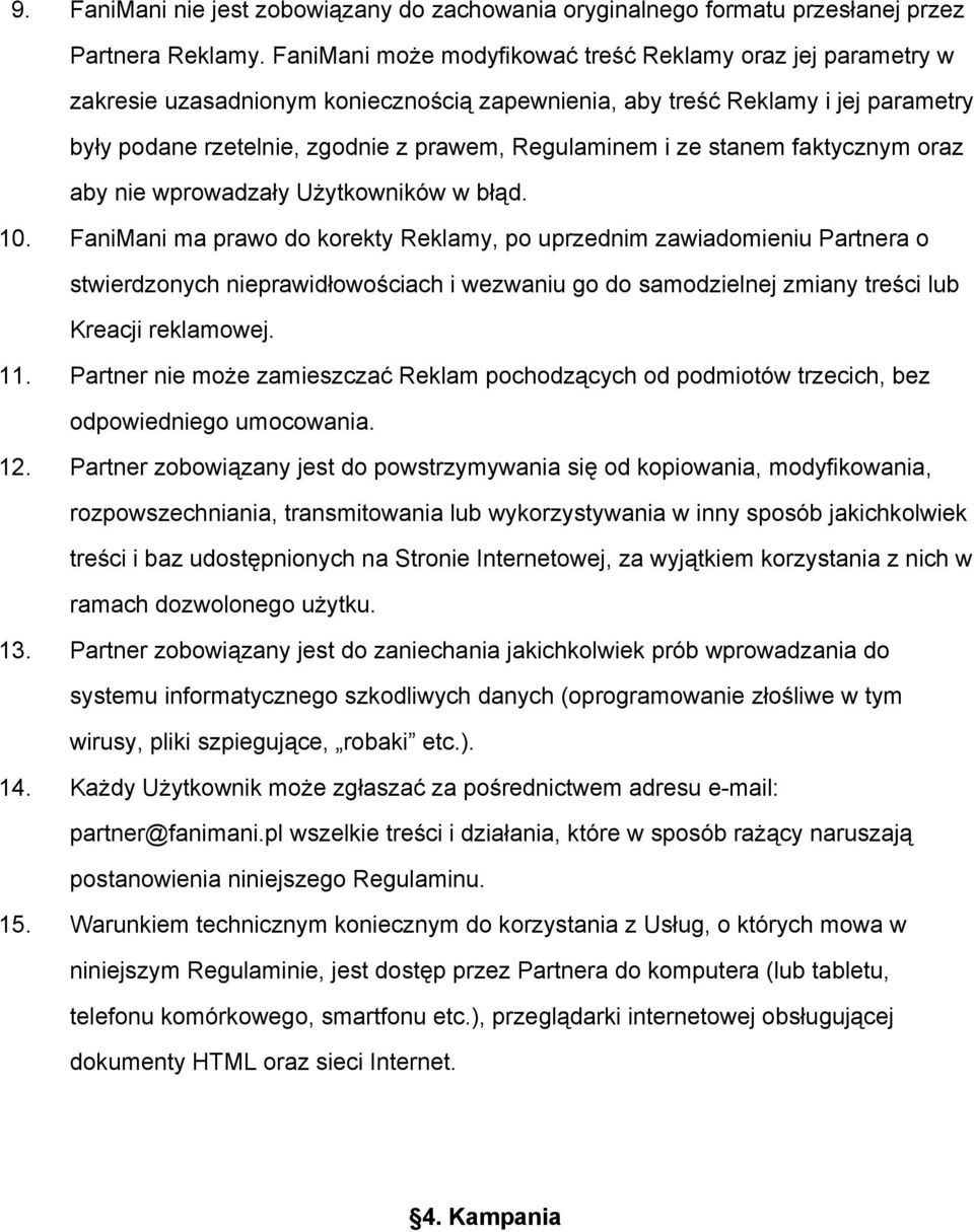 ze stanem faktycznym oraz aby nie wprowadzały Użytkowników w błąd. 10.