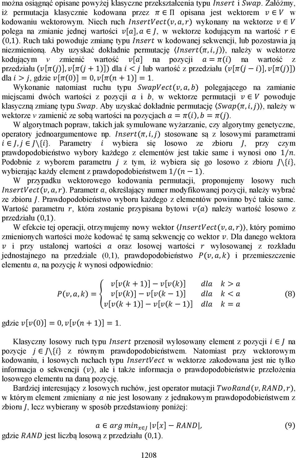 Aby uzyskać dokładnie permutację ( ), należy w wektorze kodującym v zmienić wartość, - na pozycji ( ) na wartość z przedziału (, ( )-, ( )-) dla lub wartość z przedziału (, ( )-, ( )-) dla, gdzie, (