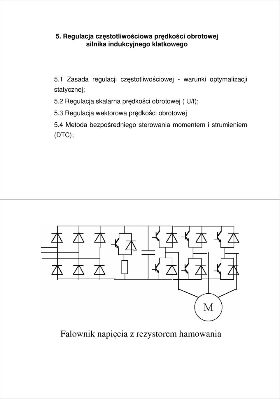 2 Regulacja kalana pędkośc obotowej ( U/f); 5.