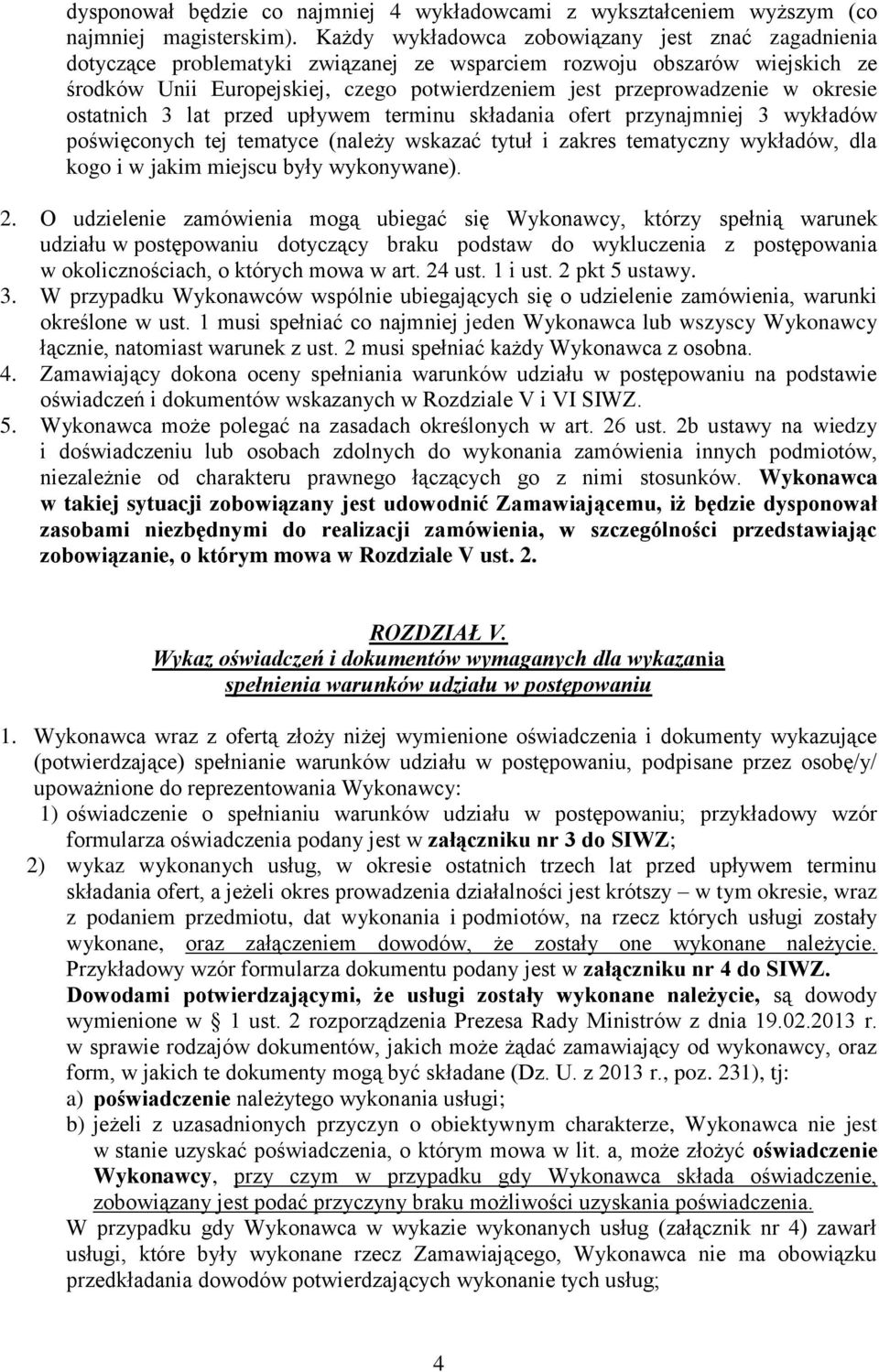okresie ostatnich 3 lat przed upływem terminu składania ofert przynajmniej 3 wykładów poświęconych tej tematyce (należy wskazać tytuł i zakres tematyczny wykładów, dla kogo i w jakim miejscu były