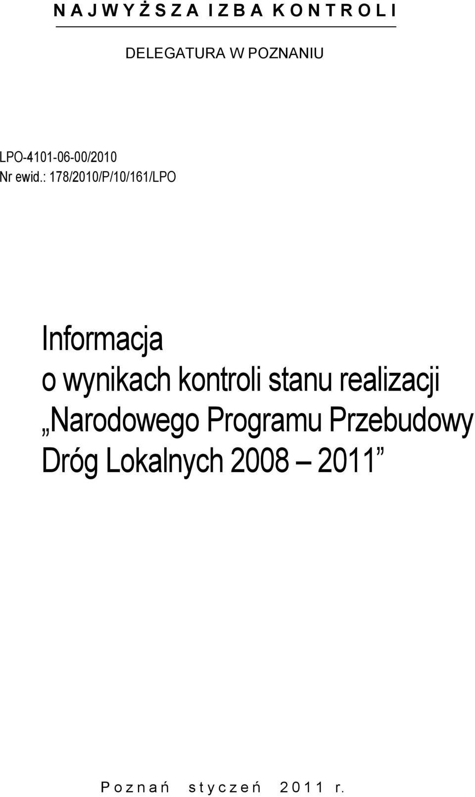 : 178/2010/P/10/161/LPO Informacja o wynikach kontroli stanu
