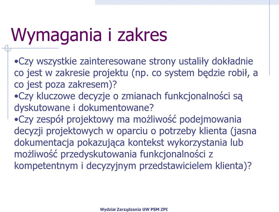 Czy kluczowe decyzje o zmianach funkcjonalności są dyskutowane i dokumentowane?