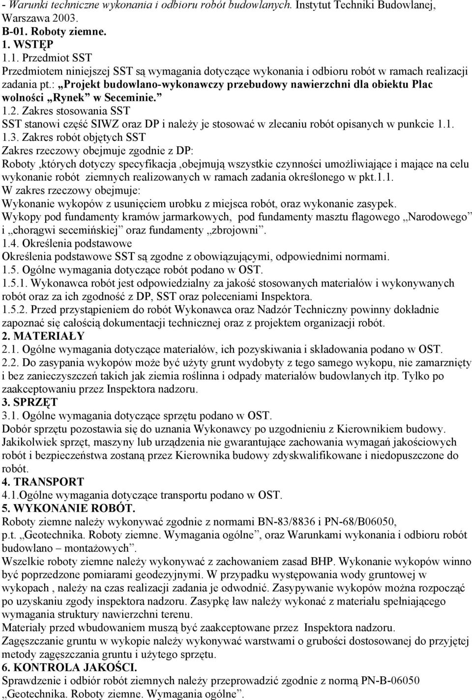 : Projekt budowlano-wykonawczy przebudowy nawierzchni dla obiektu Plac wolności Rynek w Seceminie. 1.2.