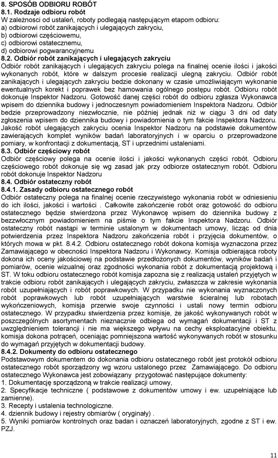 ostatecznemu, d) odbiorowi pogwarancyjnemu 8.2.