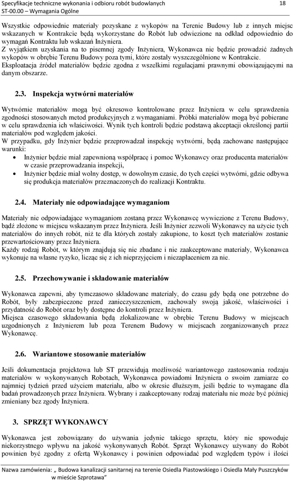 odpowiednio do wymagań Kontraktu lub wskazań Inżyniera.