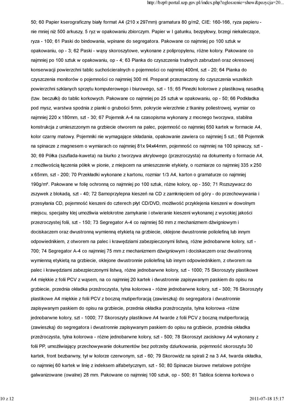 Pakowane co najmniej po 100 sztuk w opakowaniu, op - 3; 62 Paski - wąsy skoroszytowe, wykonane z polipropylenu, różne kolory.