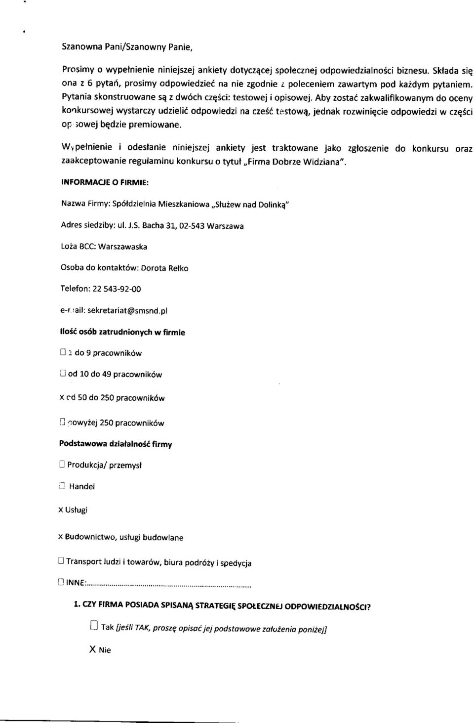Aby zostai zakwalifikowanym do oceny konkursowej wystarczy udzielid odpowiedzi na cze(i testowa, jednak rozwiniqcie odpowiedzi w czqici of ;owej bedzie premiowane.