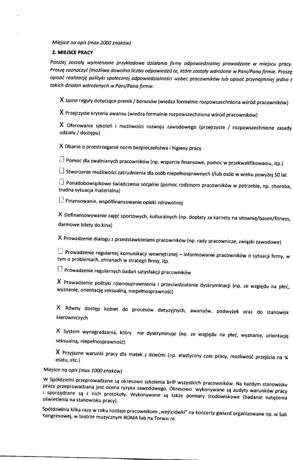 prcsze opisoi reolizociq polityki spolecznei odpowiedzialnoici wobec prdcownikow lub opisd przynojmniej jedno z tokich dziolai wdro2onych w poni/pano firmie.