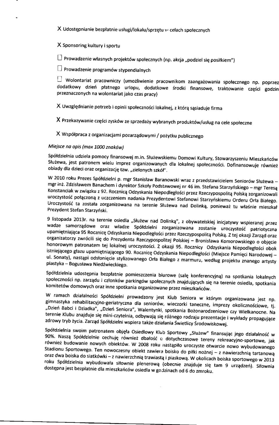 poprzez dodatkowy dziei ptatnego urlopu, dodatkowe Srodki finansowe, traktowanie czesci godzin przeznaczonych na wolontariat jako czas pracy) X Uwzglqdnianie potrzeb iopinii spolecznojci lokalnej, z