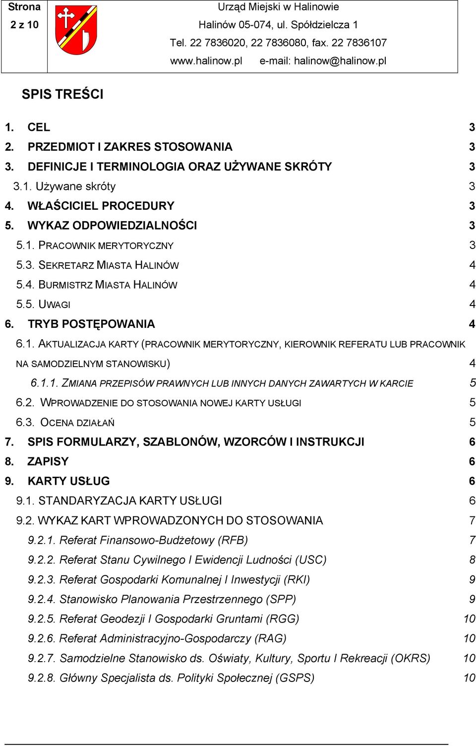 AKTUALIZACJA KARTY (PRACOWNIK MERYTORYCZNY, KIEROWNIK REFERATU LUB PRACOWNIK NA SAMODZIELNYM STANOWISKU) 4 6.1.1. ZMIANA PRZEPISÓW PRAWNYCH LUB INNYCH DANYCH ZAWARTYCH W KARCIE 5 6.2.