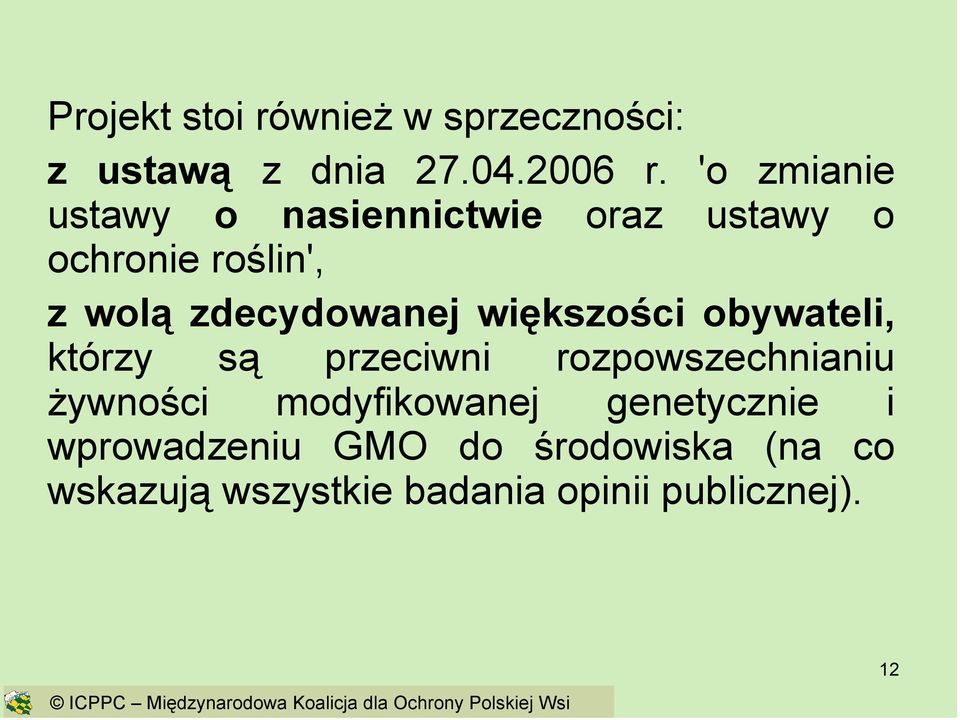 obywateli, którzy są przeciwni rozpowszechnianiu Ŝywności modyfikowanej genetycznie i