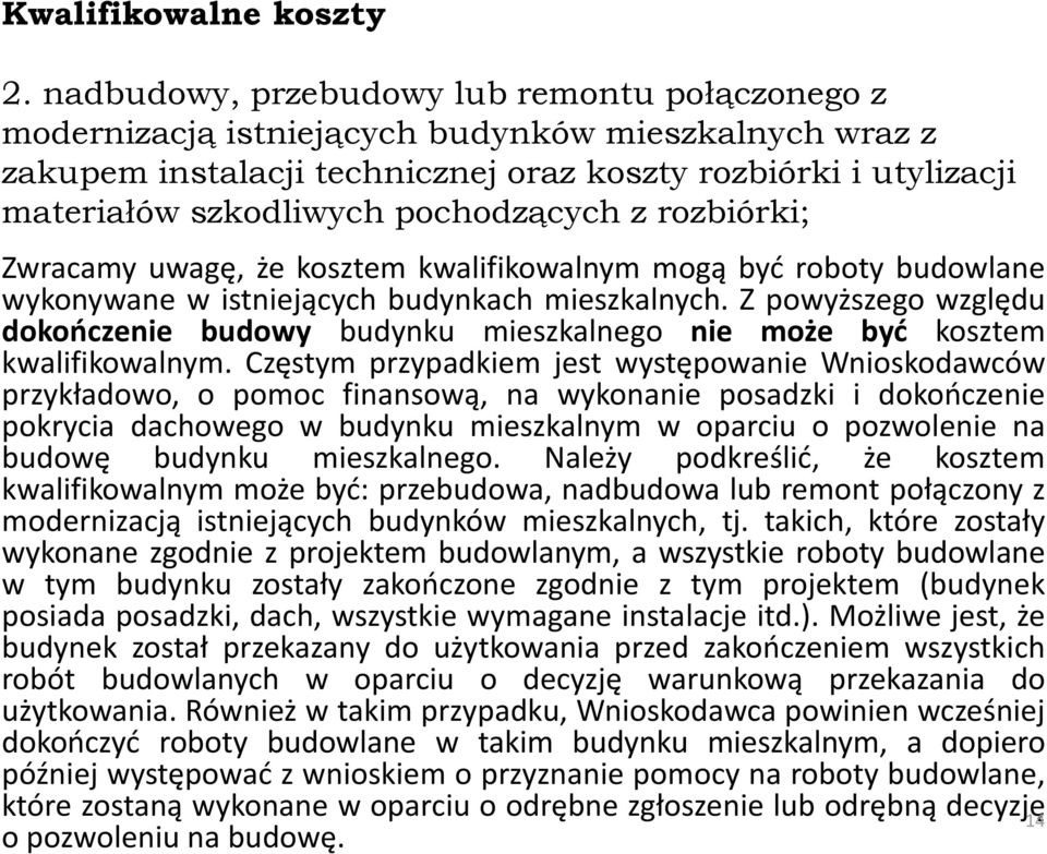 pochodzących z rozbiórki; Zwracamy uwagę, że kosztem kwalifikowalnym mogą być roboty budowlane wykonywane w istniejących budynkach mieszkalnych.