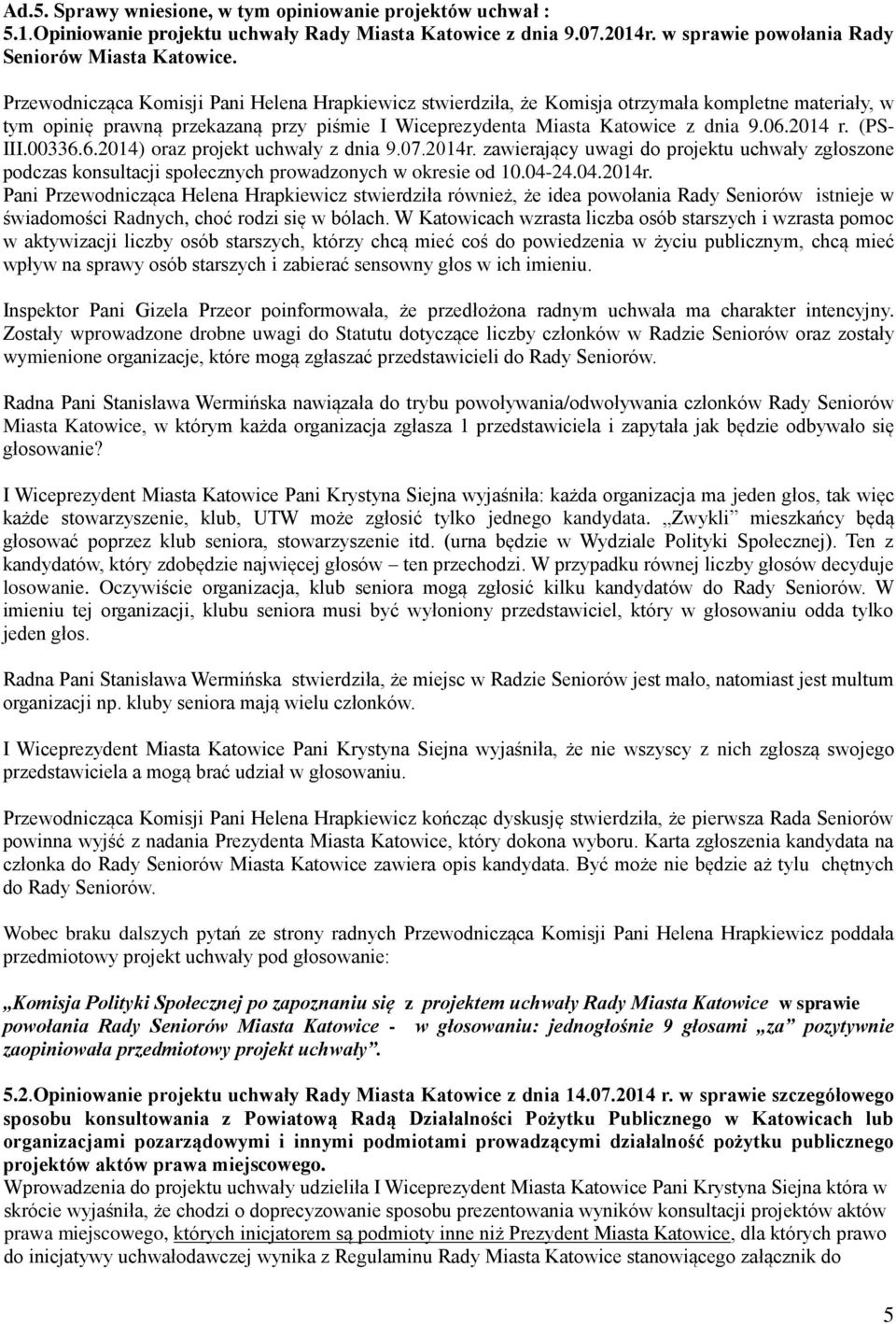 (PS- III.00336.6.2014) oraz projekt uchwały z dnia 9.07.2014r.
