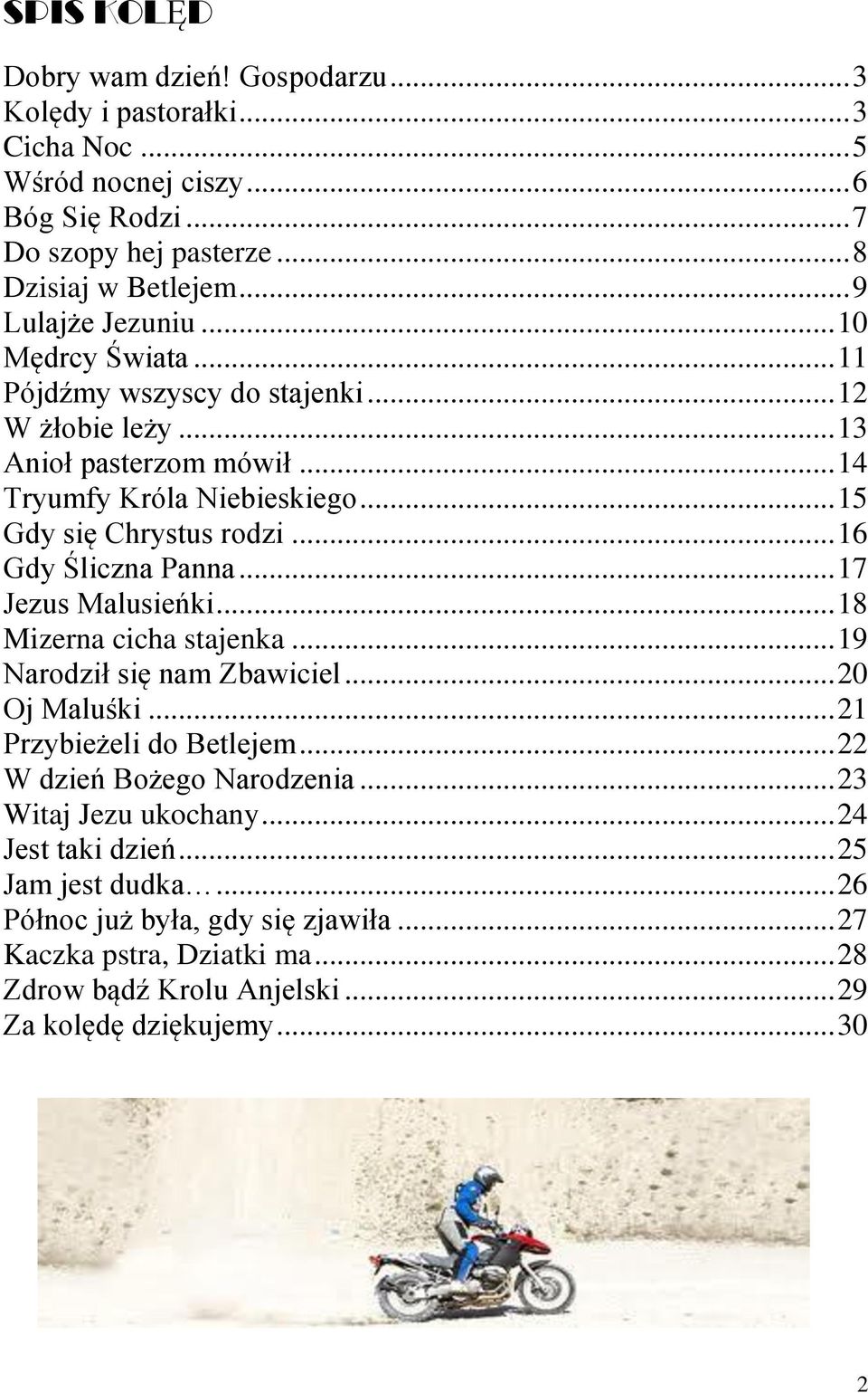 .. 16 Gdy Śliczna Panna... 17 Jezus Malusieńki... 18 Mizerna cicha stajenka... 19 Narodził się nam Zbawiciel... 20 Oj Maluśki... 21 Przybieżeli do Betlejem... 22 W dzień Bożego Narodzenia.