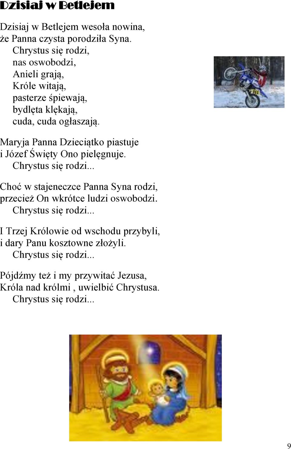 Maryja Panna Dzieciątko piastuje i Józef Święty Ono pielęgnuje. Chrystus się rodzi.