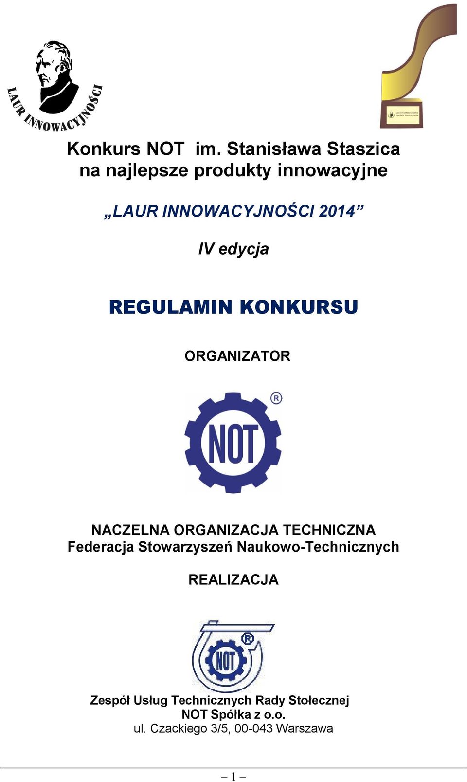 IV edycja REGULAMIN KONKURSU ORGANIZATOR NACZELNA ORGANIZACJA TECHNICZNA