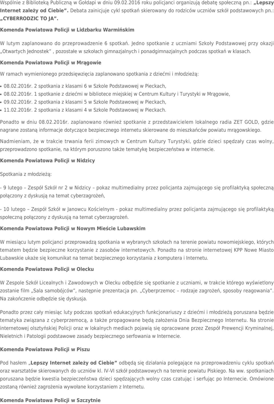 Komenda Powiatowa Policji w Lidzbarku Warmińskim W lutym zaplanowano do przeprowadzenie 6 spotkań.