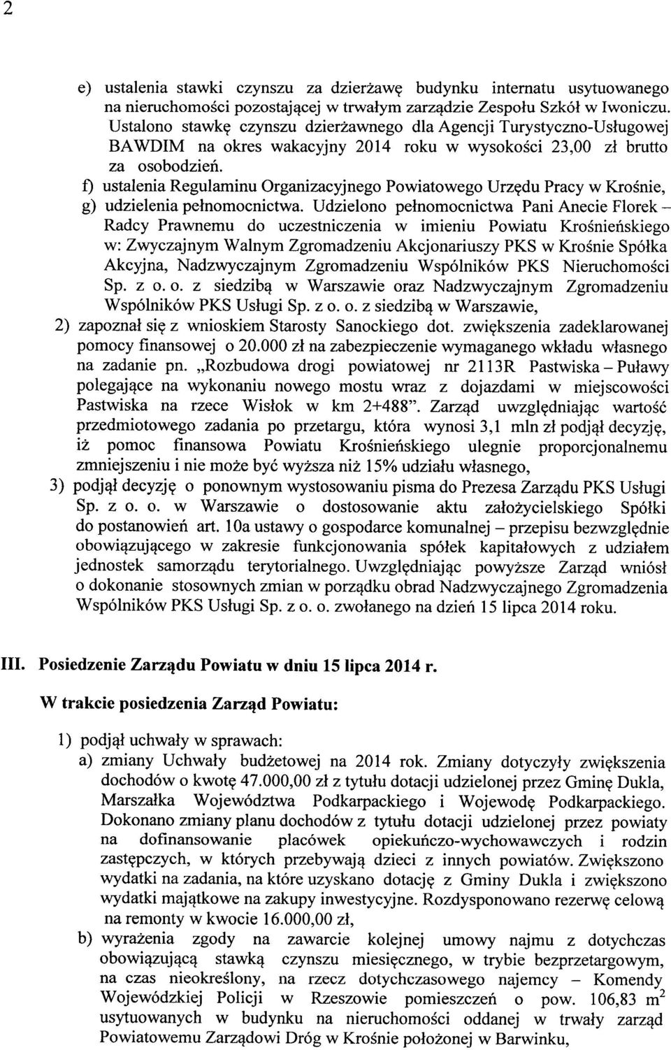 f) ustalenia Regulaminu Organizacyjnego Powiatowego Urzędu Pracy w Krośnie, g) udzielenia pełnomocnictwa.