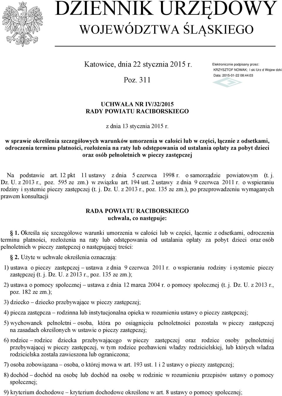 dzieci oraz osób pełnoletnich w pieczy zastępczej Na podstawie art. 12 pkt 11 ustawy z dnia 5 czerwca 1998 r. o samorządzie powiatowym (t. j. Dz. U. z 2013 r., poz. 595 ze zm.) w związku art. 194 ust.