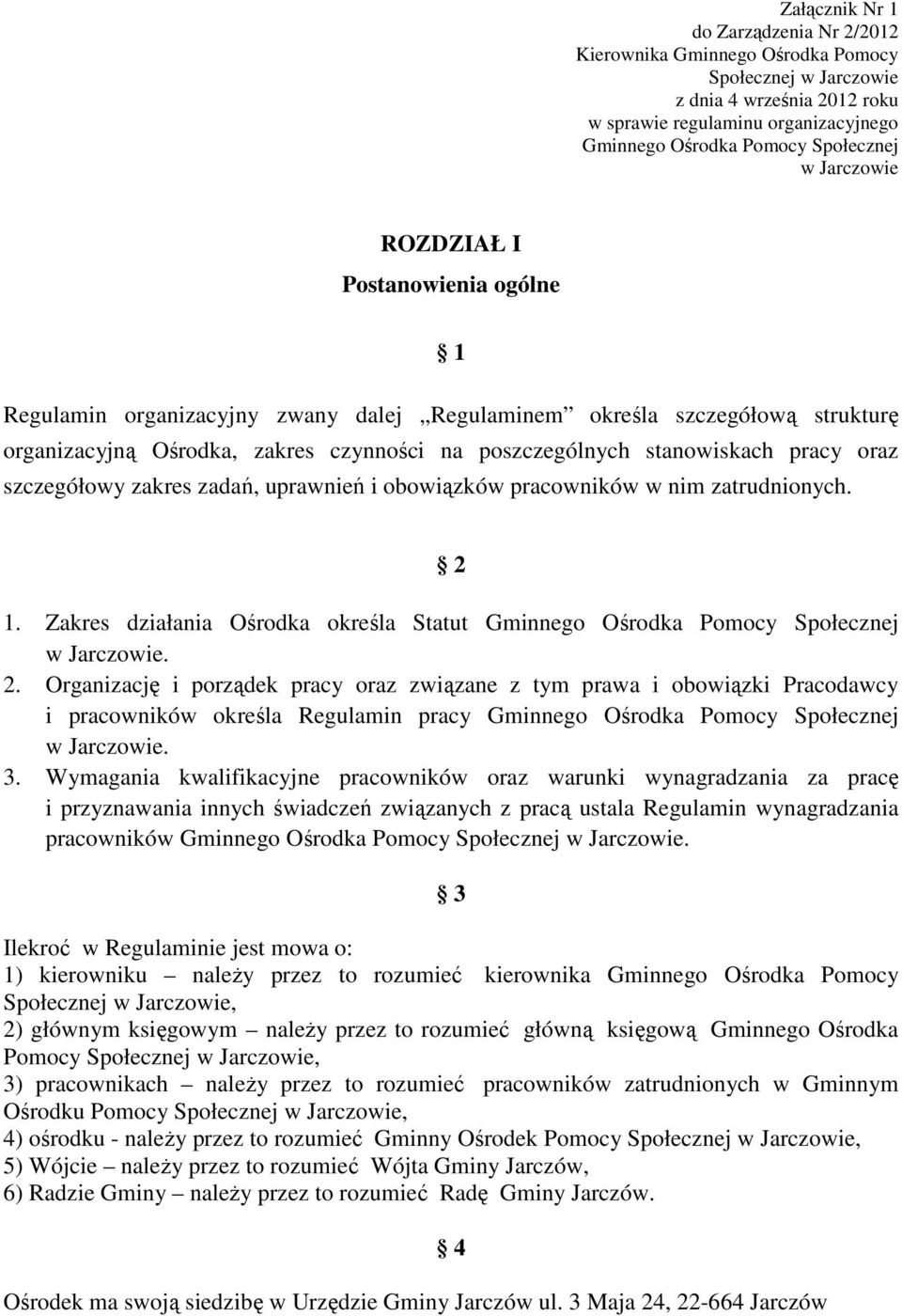 oraz szczegółowy zakres zadań, uprawnień i obowiązków pracowników w nim zatrudnionych. 2 