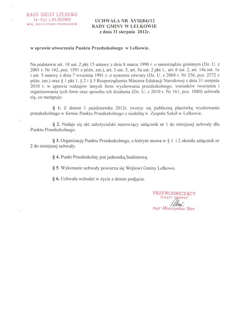 1a i ust. 5 ustawy z dnia 7 wrzesnia 1991r. 0 systemie oswiaty (Dz. U. z 2004 r. Nr 256, poz. 2572 z p6zn.zm.) oraz 1 pkt 1, 2 i 5 Rozporz~dzenia Ministra Edukacji Narodowej z dnia 31 sierpnia 2010 r.