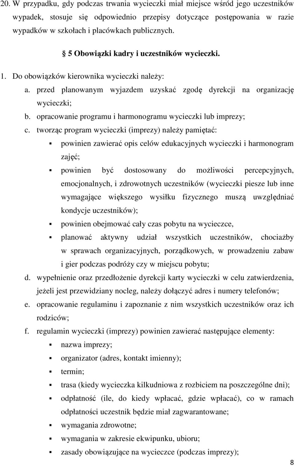 opracowanie programu i harmonogramu wycieczki lub imprezy; c.