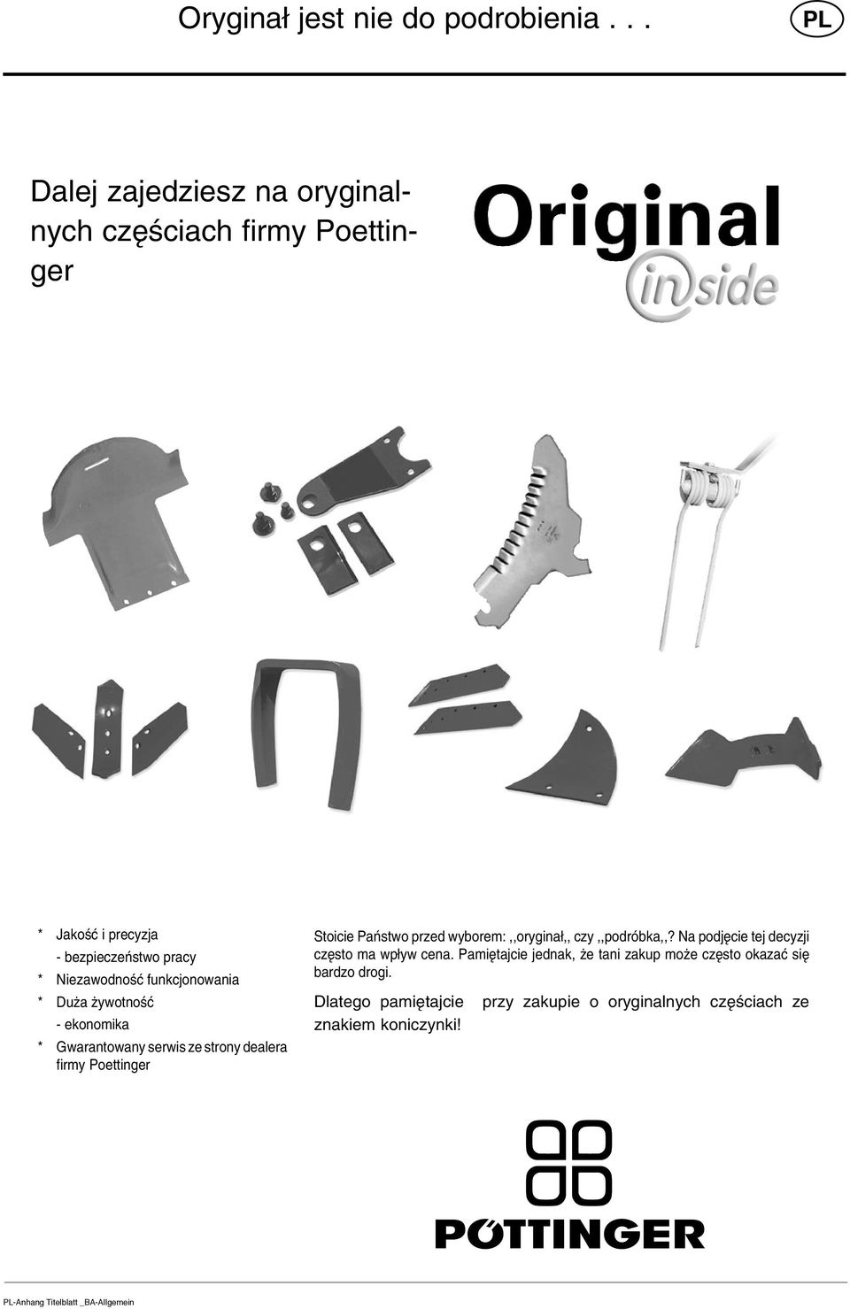 * Duøa øywotnoúê - ekonomika * Gwarantowany serwis ze strony dealera firmy Poettinger Stoicie PaÒstwo przed wyborem:,,orygina,,