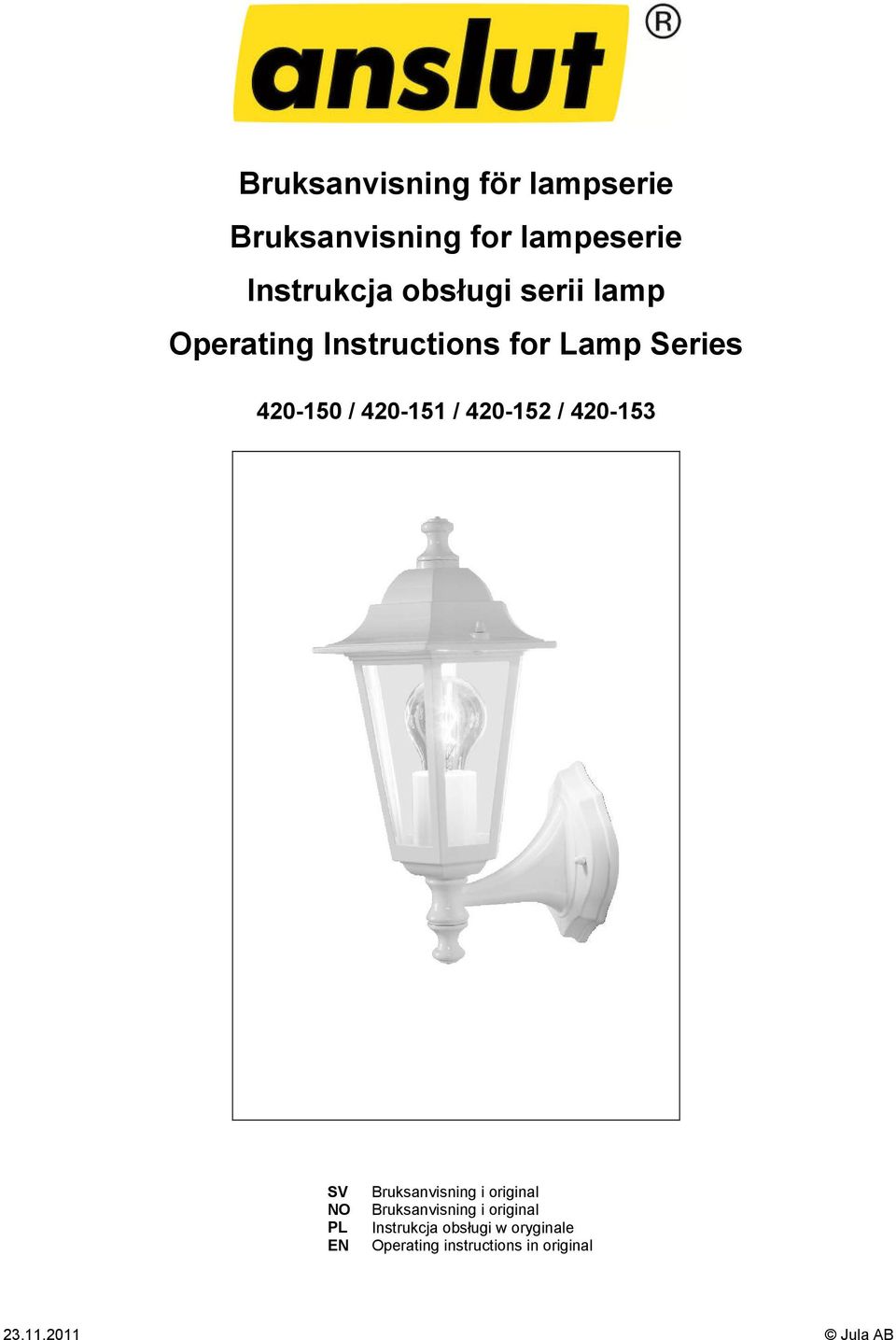 / 420-153 SV NO PL EN Bruksanvisning i original Bruksanvisning i original