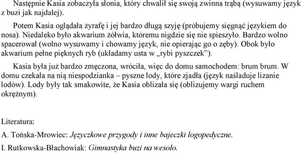 Obok było akwarium pełne pięknych ryb (układamy usta w rybi pyszczek ). Kasia była już bardzo zmęczona, wróciła, więc do domu samochodem: brum brum.