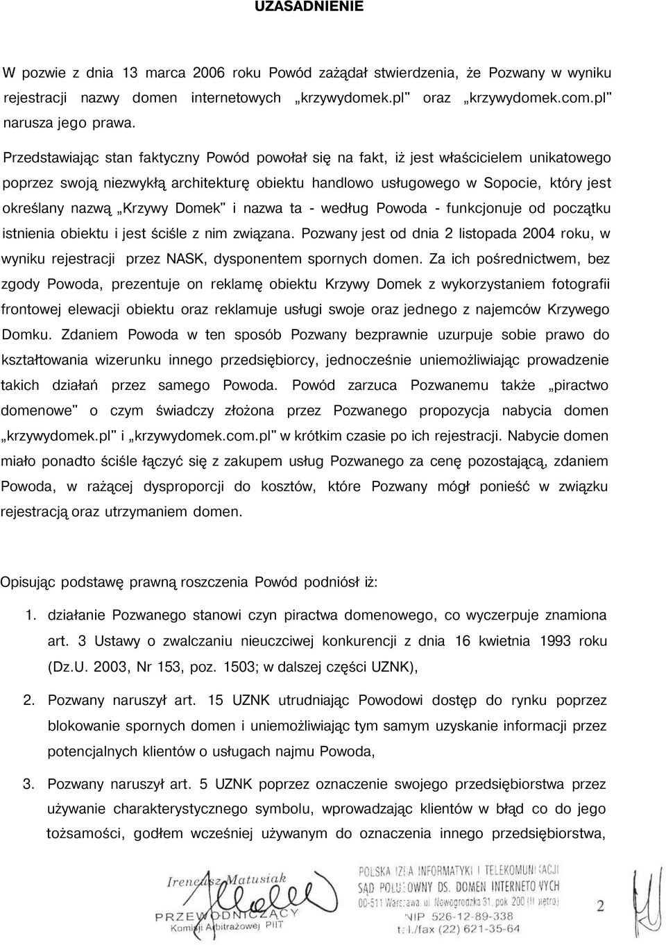 Domek" i nazwa ta - według Powoda - funkcjonuje od początku istnienia obiektu i jest ściśle z nim związana.