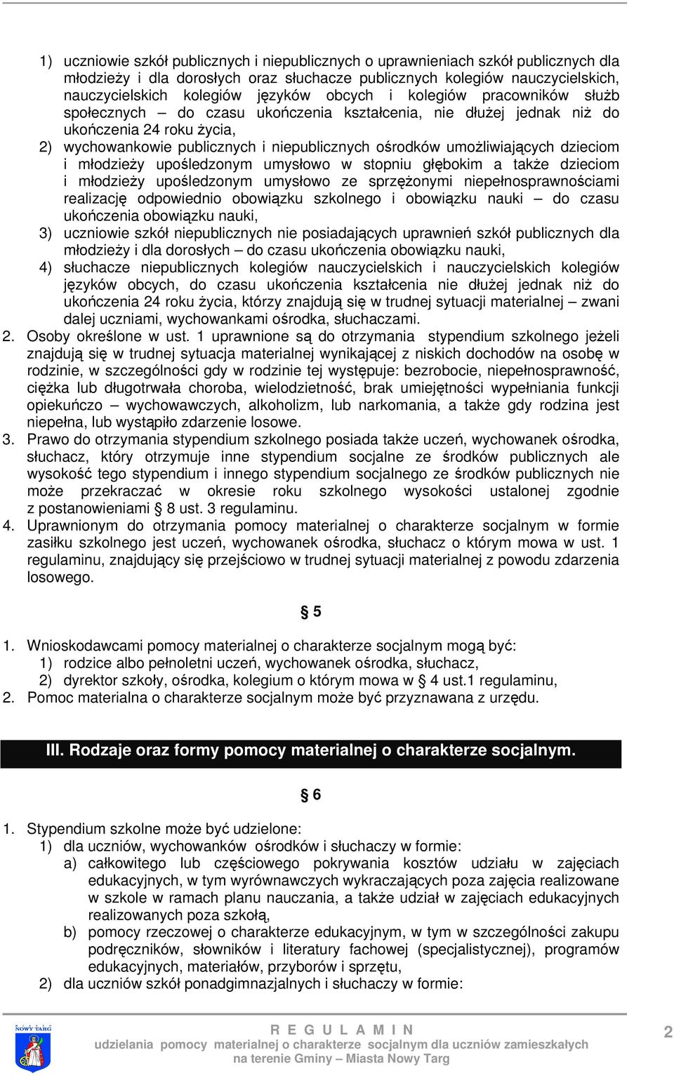 umożliwiających dzieciom i młodzieży upośledzonym umysłowo w stopniu głębokim a także dzieciom i młodzieży upośledzonym umysłowo ze sprzężonymi niepełnosprawnościami realizację odpowiednio obowiązku