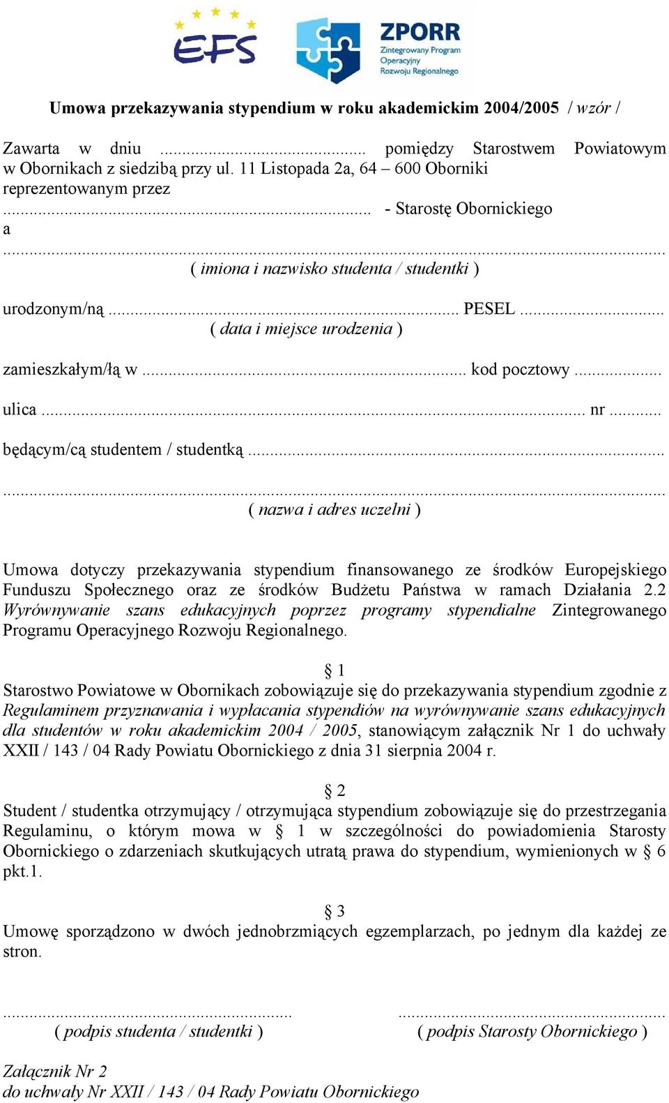 .. kod pocztowy... ulica... nr... będącym/cą studentem / studentką.