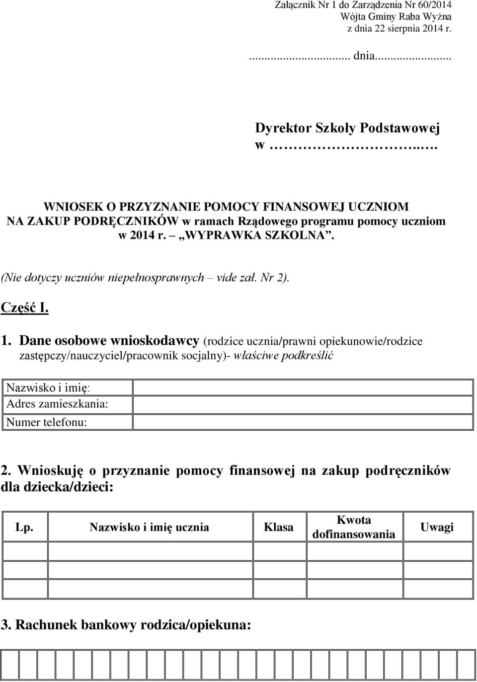 (Nie dotyczy uczniów niepełnosprawnych vide zał. Nr 2). Część I. 1.