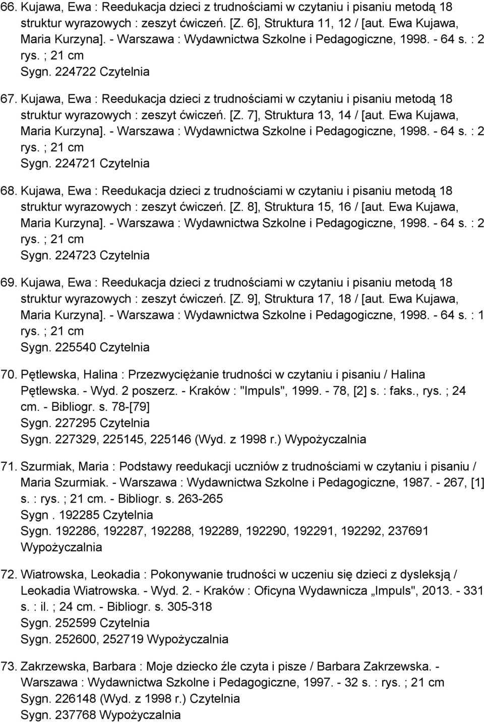 Kujawa, Ewa : Reedukacja dzieci z trudnościami w czytaniu i pisaniu metodą 18 struktur wyrazowych : zeszyt ćwiczeń. [Z. 7], Struktura 13, 14 / [aut. Ewa Kujawa, Maria Kurzyna].