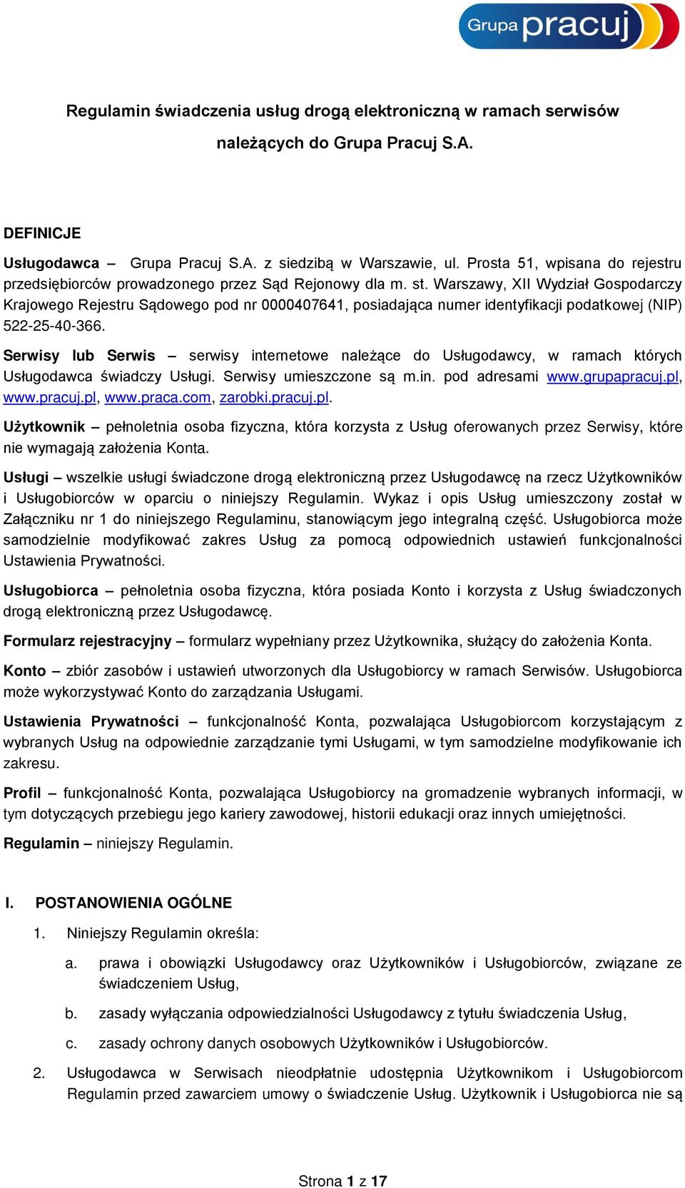 Warszawy, XII Wydział Gospodarczy Krajowego Rejestru Sądowego pod nr 0000407641, posiadająca numer identyfikacji podatkowej (NIP) 522-25-40-366.