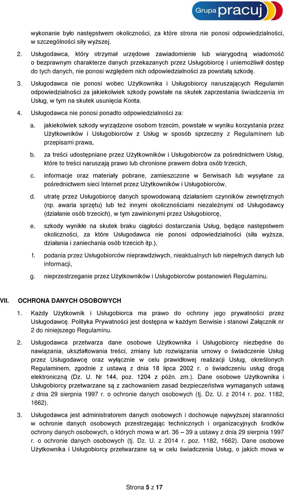 nich odpowiedzialności za powstałą szkodę. 3.