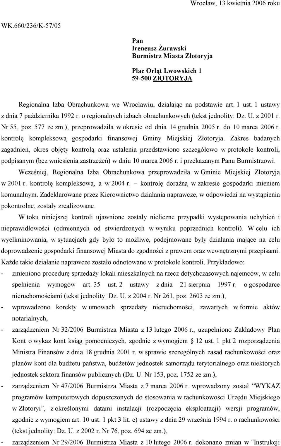 1 ustawy z dnia 7 pa)dziernika 1992 r. o regionalnych izbach obrachunkowych (tekst jednolity: Dz. U. z 2001 r. Nr 55, poz. 577 ze zm.), przeprowadzia w okresie od dnia 14 grudnia 2005 r.