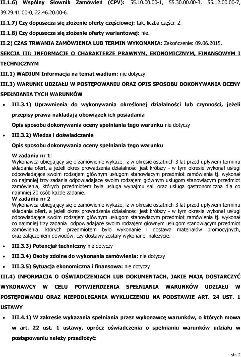 1) WADIUM Informacja na temat wadium: nie dotyczy. III.3)