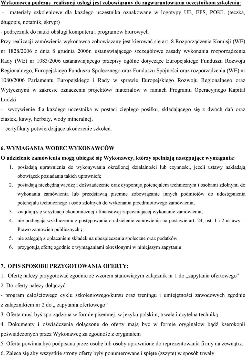 8 Rozporządzenia Komisji (WE) nr 1828/2006 z dnia 8 grudnia 2006r.