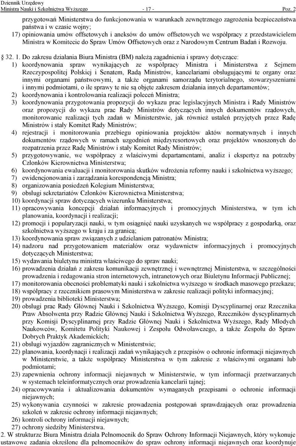 z przedstawicielem Ministra w Komitecie do Spraw Umów Offsetowych oraz z Narodowym Centrum Badań i Rozwoju. 32. 1.
