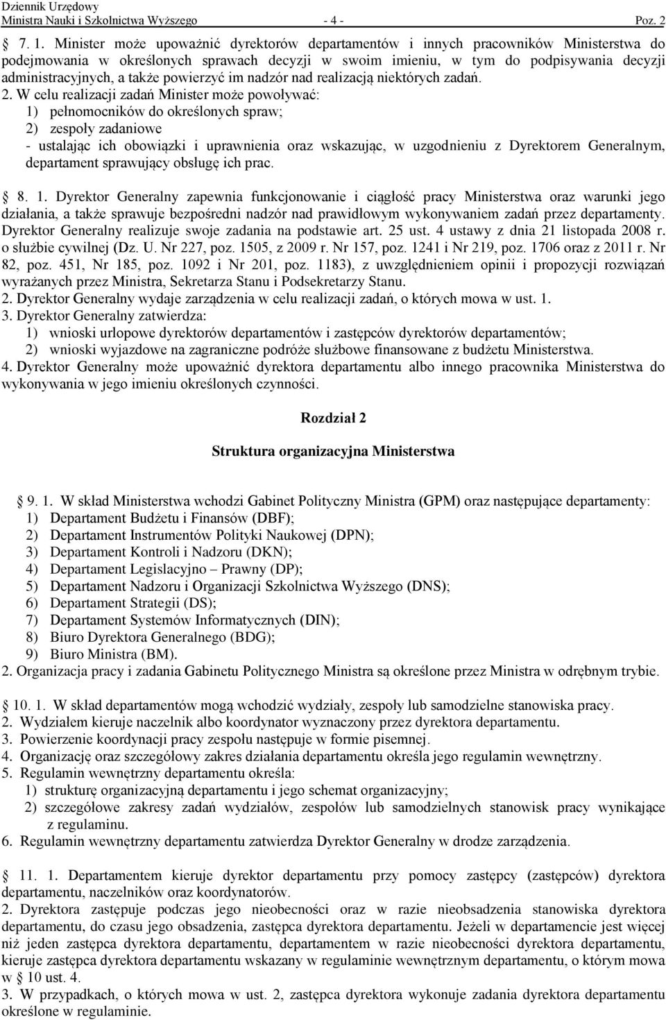 także powierzyć im nadzór nad realizacją niektórych zadań. 2.