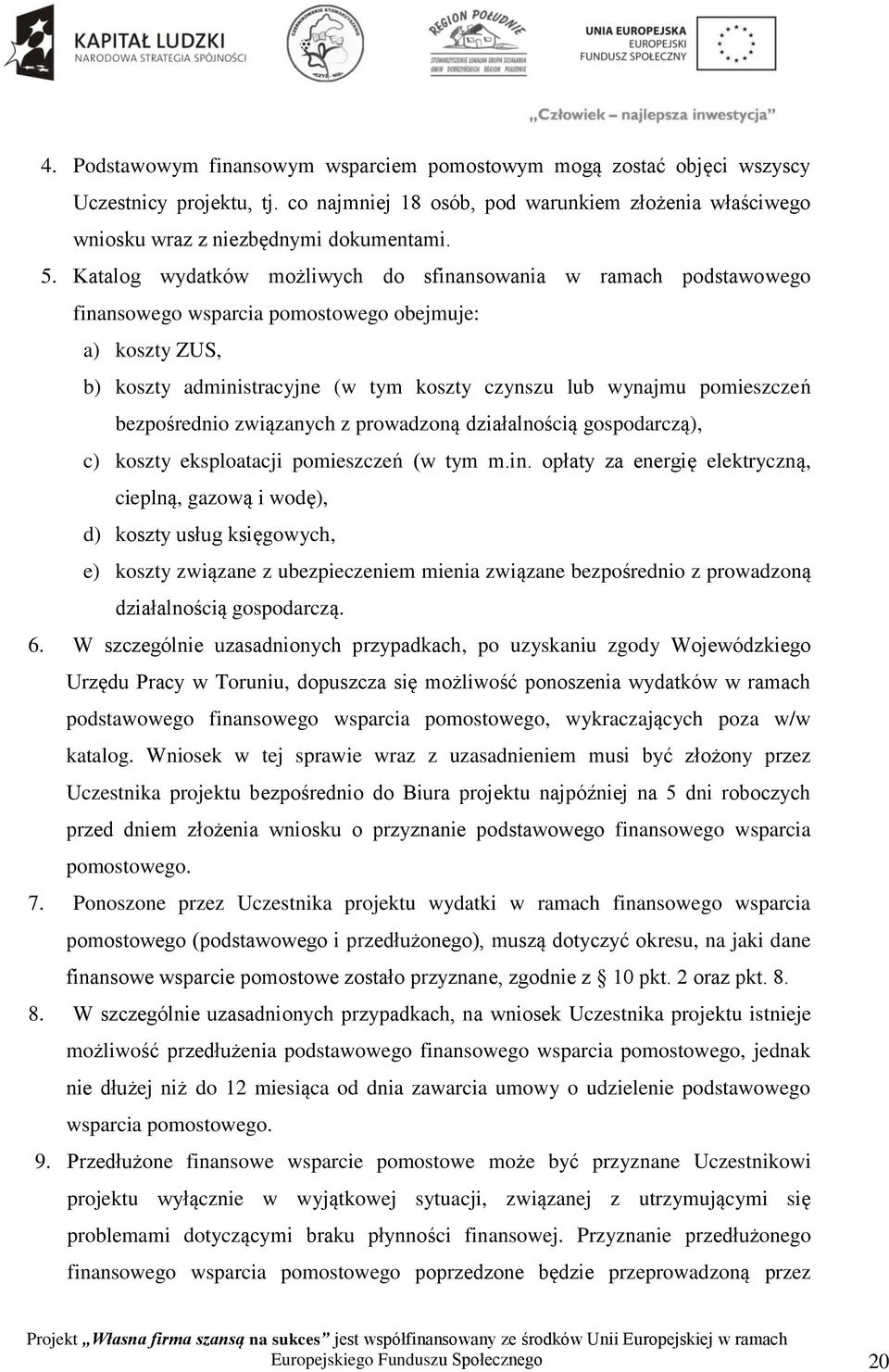 bezpośrednio związanych z prowadzoną działalnością gospodarczą), c) koszty eksploatacji pomieszczeń (w tym m.in.