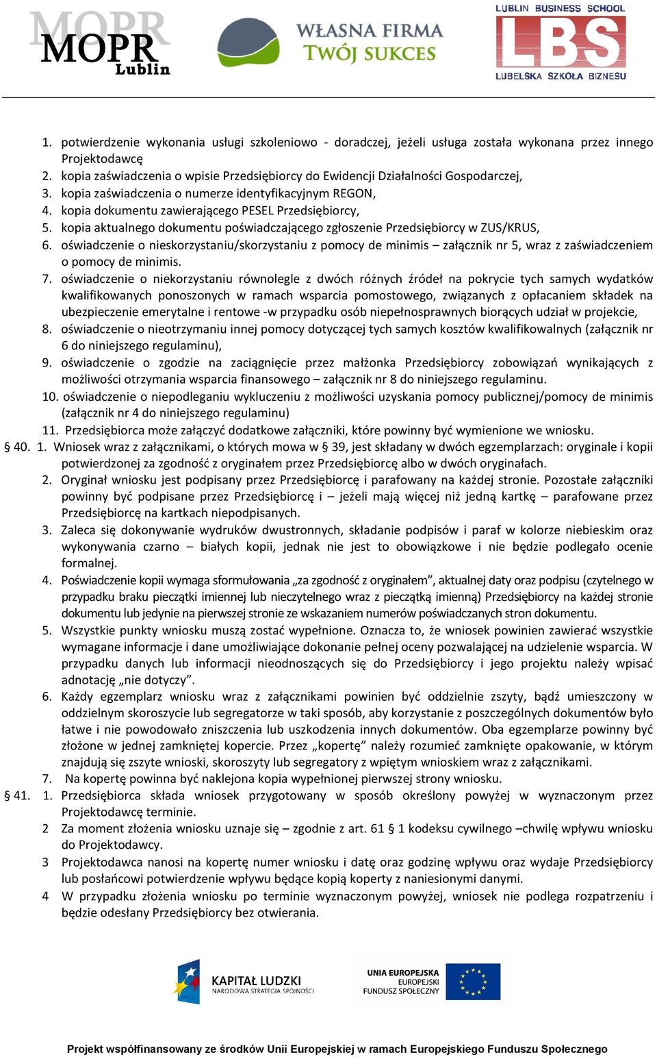kopia aktualnego dokumentu poświadczającego zgłoszenie Przedsiębiorcy w ZUS/KRUS, 6.