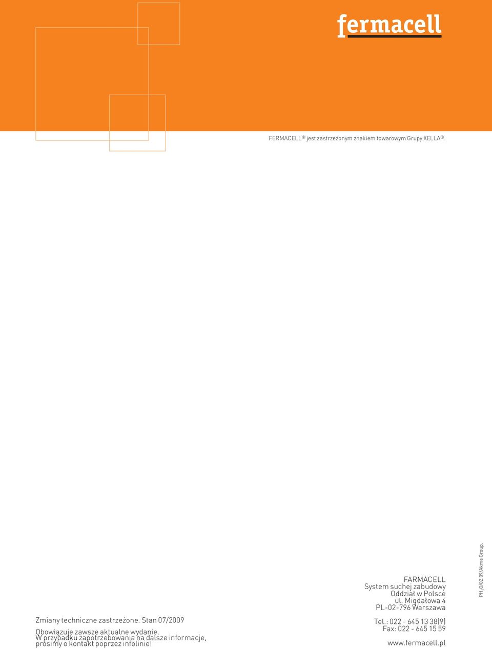 W przypadku zapotrzebowania na dalsze informacje, prosimy o kontakt poprzez infolinie!