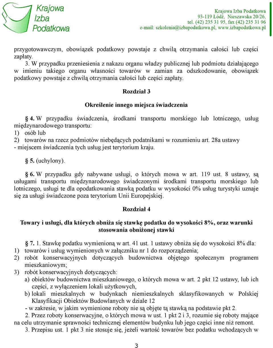 otrzymania całości lub części zapłaty. Rozdział 3 Określenie innego miejsca świadczenia 4.