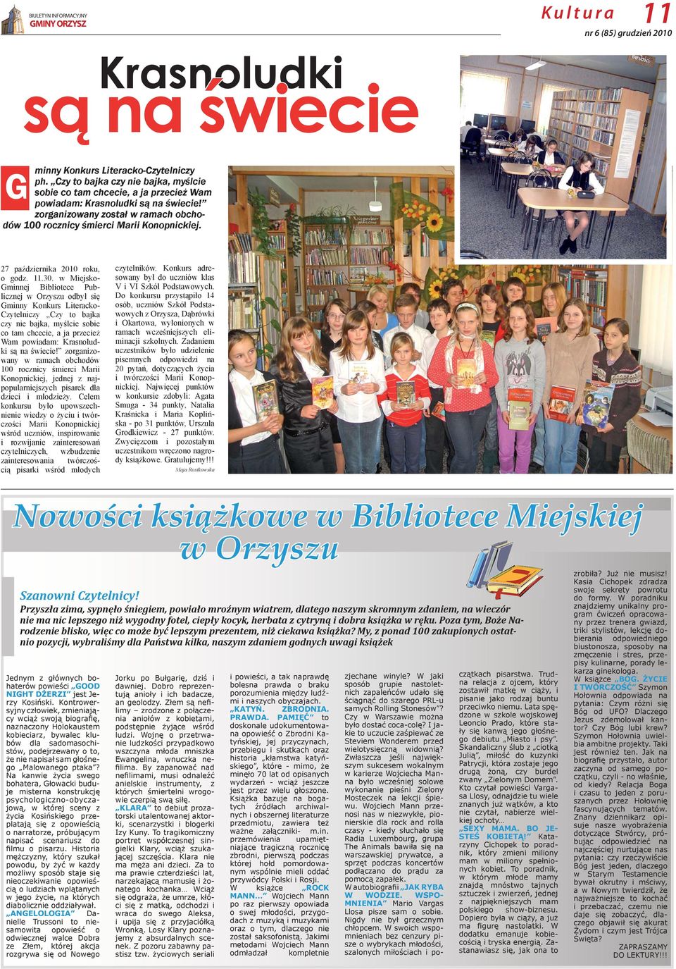 w Mjsk- Gmnnj Bbltc Publcnj w Orysu dbył sę Gmnny Knkurs Ltrck- Cytlncy Cy t bjk cy n bjk, myślc sb c tm chcc, j prcż Wm pwdm: Krsnludk są n śwc!